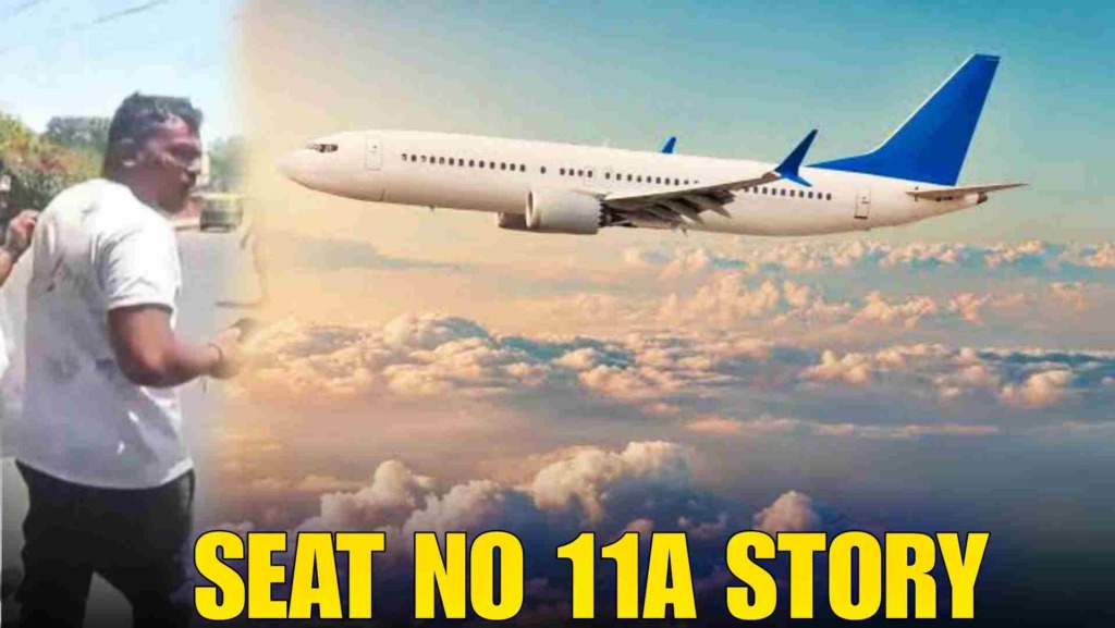 ✈️ अहमदाबाद विमान हादसा: SEAT NO 11A STORY 1 SEAT NO 11A STORY